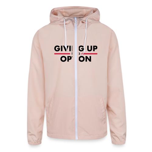 Giving Up is no Option - Unisex Lightweight Windbreaker Jacket