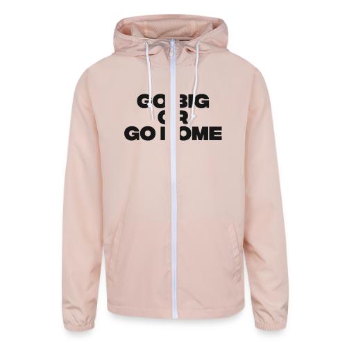 go big or go home - Unisex Lightweight Windbreaker Jacket
