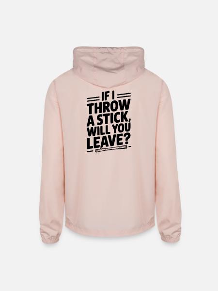 If I Throw a Stick, Will You Leave? - Unisex Lightweight Windbreaker Jacket - blush pink  - Back