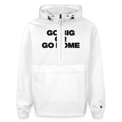 go big or go home - Champion Packable Jacket