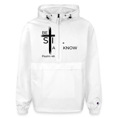 Be still and know that I AM GOD. Psalm 46:10 Shirt - Champion Packable Jacket