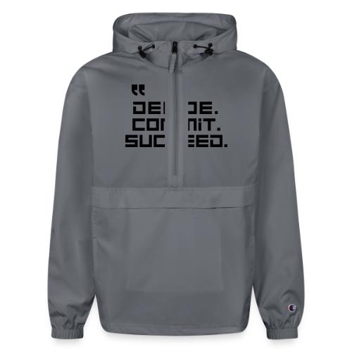 Decide Commit Succeed - Champion Packable Jacket
