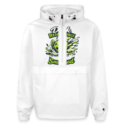 Dink Responsibly Don’t Get Smashed Pickleball Art - Champion Packable Jacket
