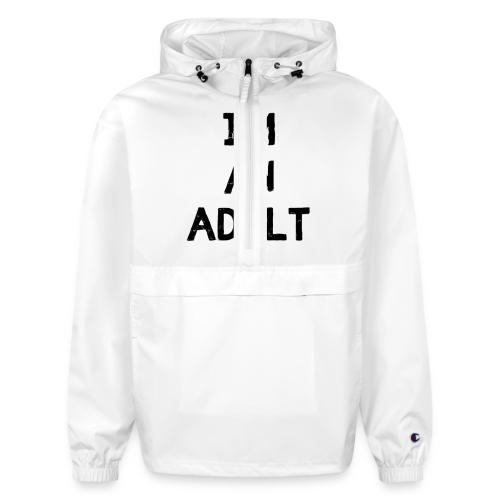 I'M AN ADULT t-shirt - Champion Packable Jacket