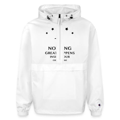 Nothing Great Happens Inside Your Comfort Zone - Champion Packable Jacket