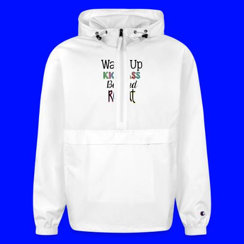 Wake Up Kick Ass Be Kind Repeat - Champion Packable Jacket