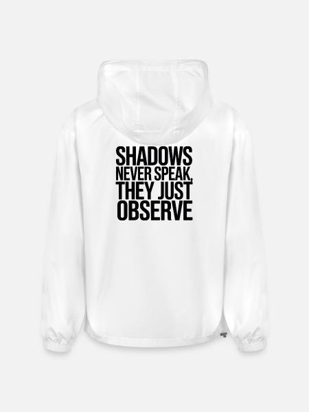 Shadows Never Speak They Observe - Champion Packable Jacket - white