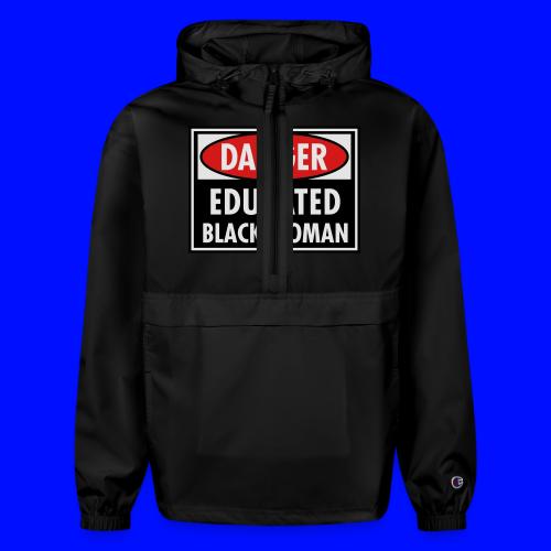 Danger Educated Black Woman_ Global Couture Long S - Champion Packable Jacket