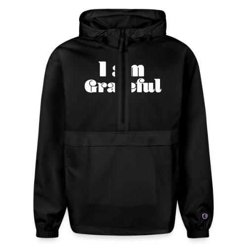 I Am Grateful Affirmation Quote Merch - Champion Packable Jacket