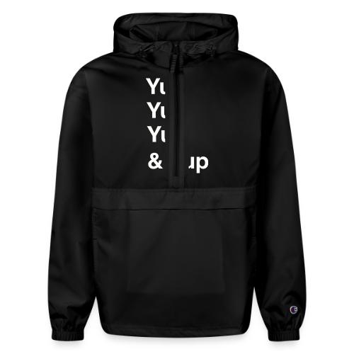 Yup, Yup, Yup & Yup - Champion Packable Jacket