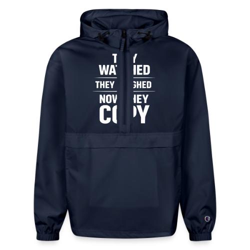 They Watched They Laughed Now They Copy Tee - Champion Packable Jacket