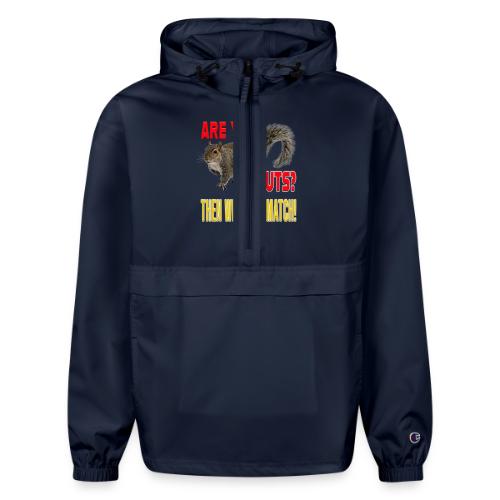 Are You Nuts? Then we are a match! - Champion Packable Jacket