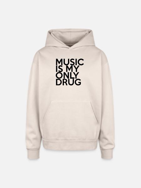 MUSIC IS MY ONLY DRUG - Oversized Hooded Sweatshirt - Sand