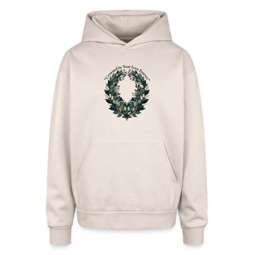 Crowned by Your Love Forever Laurel Wreath T-Shirt - Oversized Hooded Sweatshirt