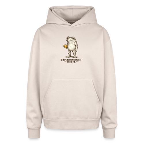 Weird Stuff Frog Coffee Humor - Oversized Hooded Sweatshirt