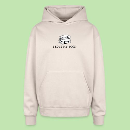 I love my book t-shirt - Oversized Hooded Sweatshirt