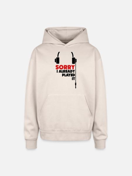 sorry_i_already_played_it_3 - Oversized Hooded Sweatshirt - Sand