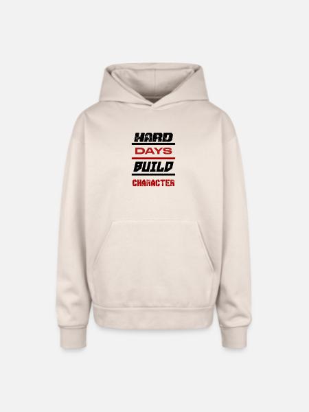 Hard Days Build Character - Oversized Hooded Sweatshirt - Sand