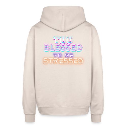 Too blessed - Oversized Hooded Sweatshirt