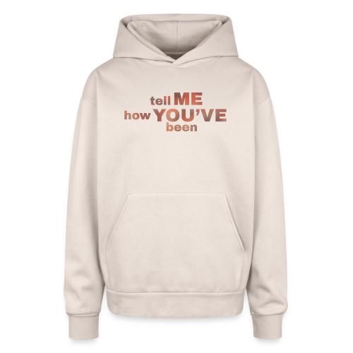 tell me how you've been BOLD - Oversized Hooded Sweatshirt
