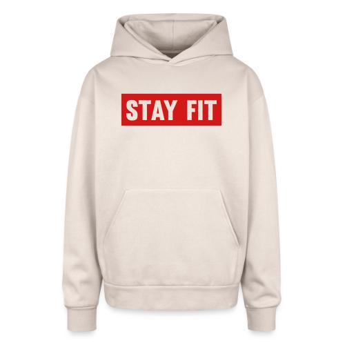 Stay Fit - Oversized Hooded Sweatshirt