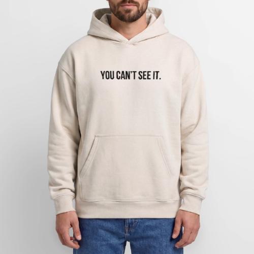 You Can't See It Hoodie | Silent Struggle Mental - Oversized Hooded Sweatshirt