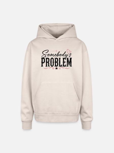 Somebody's Problem Typography - Oversized Hooded Sweatshirt - Sand
