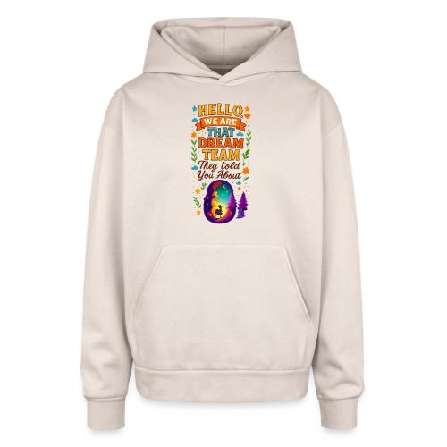 Dream Team Inspirational Graphic - Oversized Hooded Sweatshirt