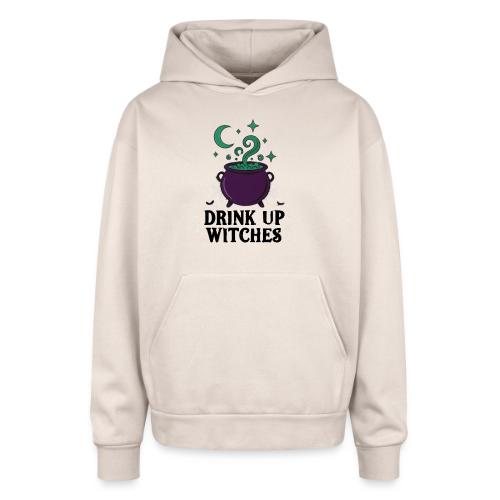 Drink Up Witches t-shirt - Oversized Hooded Sweatshirt
