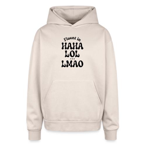 Fluent in HAHA LOL LMAO Funny Humor-Bilingual Joke - Oversized Hooded Sweatshirt