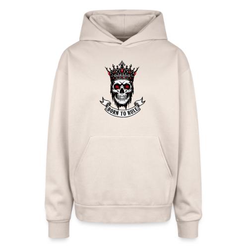 Born to Rule Skull King - Oversized Hooded Sweatshirt