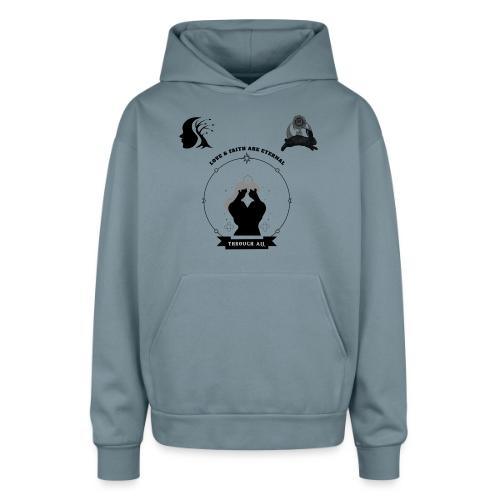 Love & Faith - Oversized Hooded Sweatshirt