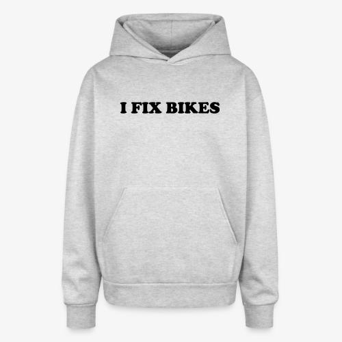 i fix bikes - Oversized Hooded Sweatshirt