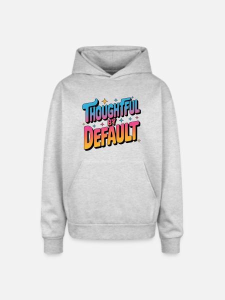 Thoughtful by Default - Oversized Hooded Sweatshirt - heather grey