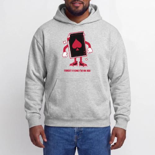 Forget A King I'm An Ace - Oversized Hooded Sweatshirt