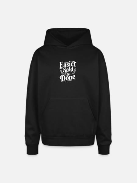 Easier Said Than Done - Oversized Hooded Sweatshirt - black