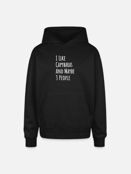 Capybara Quote: I Like Capybaras - Oversized Hooded Sweatshirt - black