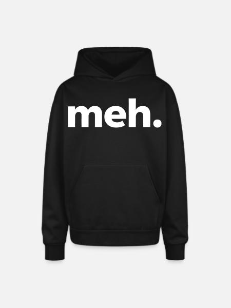 meh. - Oversized Hooded Sweatshirt - black