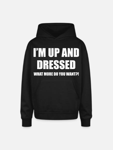 I'M UP AND DRESSED - Oversized Hooded Sweatshirt - black