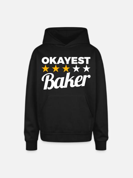 Okayest Baker - Oversized Hooded Sweatshirt - black