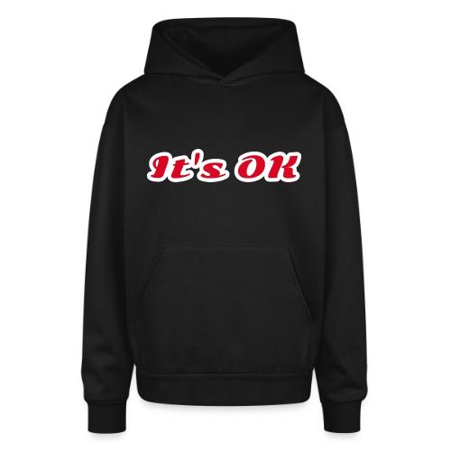 It’s OK Statement - Oversized Hooded Sweatshirt