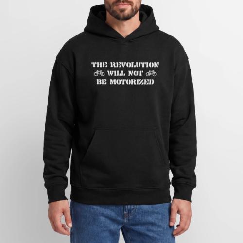 The Revolution Will Not Be Motorized - Oversized Hooded Sweatshirt