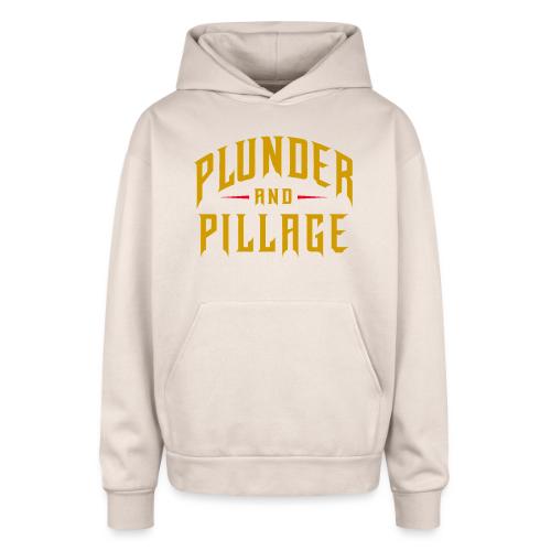 Plunder and Pillage - Oversized Hooded Sweatshirt