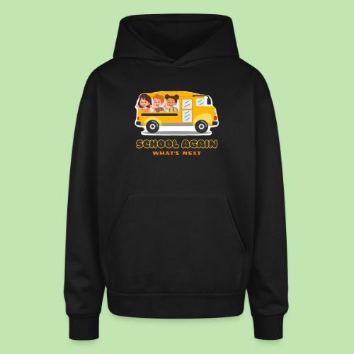 first day of school outfit- school again - Oversized Hooded Sweatshirt