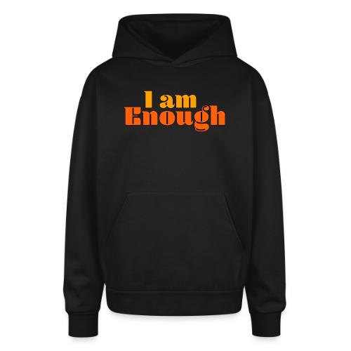 I Am Enough – Self-Love Affirmation Typography - Oversized Hooded Sweatshirt