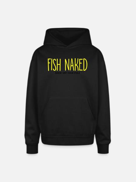 Fish Naked Show Off Your Pole - Oversized Hooded Sweatshirt - black