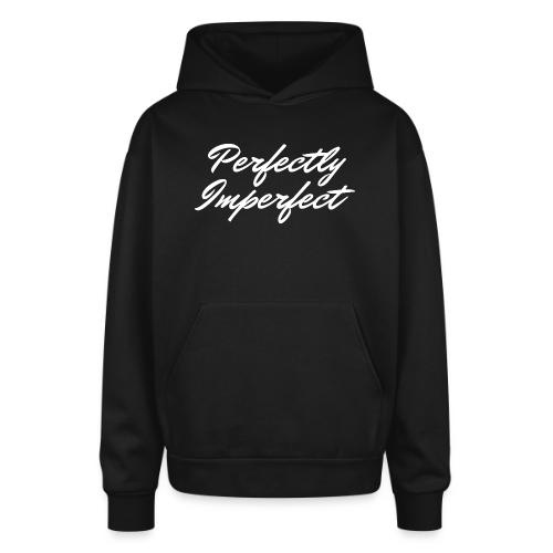Perfectly Imperfect Merch - Oversized Hooded Sweatshirt
