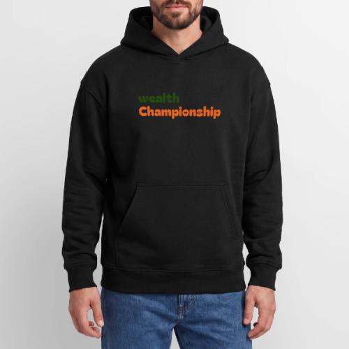 Wealth Championship - Oversized Hooded Sweatshirt