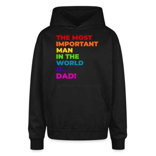 Dad: The Most Important Man in the World - Oversized Hooded Sweatshirt