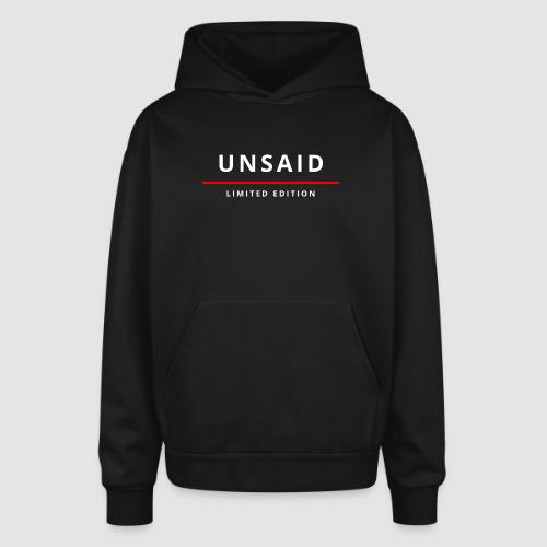 Limited Edition “Once It’s Gone It’s Gone” UNSAID - Oversized Hooded Sweatshirt